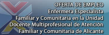 Puesto de Enfermera Especialista Familiar y Comunitaria en la Unidad Docente Multiprofesional de Atención Familiar y Comunitaria de Alicante